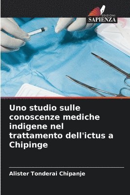 Uno studio sulle conoscenze mediche indigene nel trattamento dell'ictus a Chipinge 1