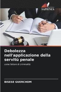 bokomslag Debolezza nell'applicazione della servit penale