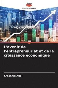 bokomslag L'avenir de l'entrepreneuriat et de la croissance conomique