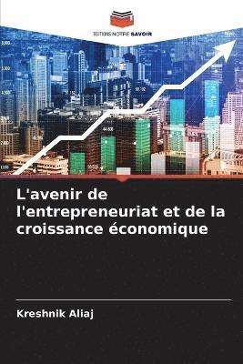 L'avenir de l'entrepreneuriat et de la croissance conomique 1