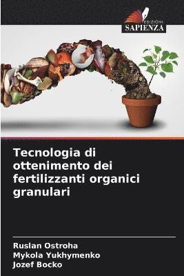 Tecnologia di ottenimento dei fertilizzanti organici granulari 1