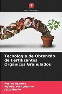 bokomslag Tecnologia de Obteno de Fertilizantes Orgnicos Granulados