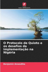 bokomslag O Protocolo de Quioto e os desafios da implementao na Nigria