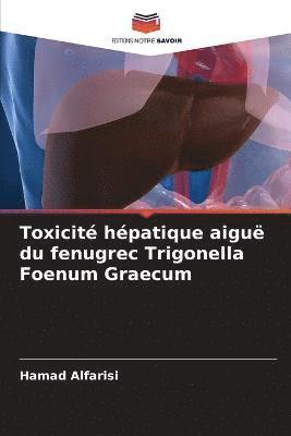 Toxicit hpatique aigu du fenugrec Trigonella Foenum Graecum 1