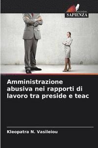 bokomslag Amministrazione abusiva nei rapporti di lavoro tra preside e teac