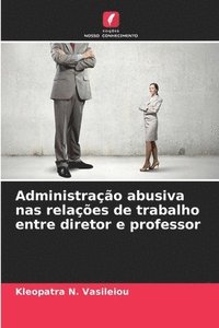bokomslag Administrao abusiva nas relaes de trabalho entre diretor e professor