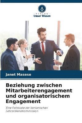 Beziehung zwischen Mitarbeiterengagement und organisatorischem Engagement 1