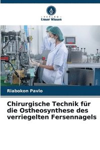 bokomslag Chirurgische Technik fr die Ostheosynthese des verriegelten Fersennagels