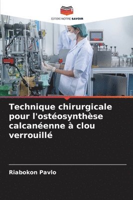 bokomslag Technique chirurgicale pour l'ostosynthse calcanenne  clou verrouill