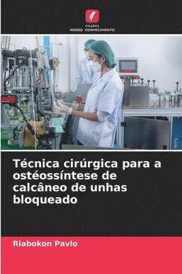 Tcnica cirrgica para a ostossntese de calcneo de unhas bloqueado 1