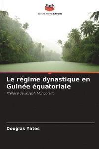 bokomslag Le rgime dynastique en Guine quatoriale