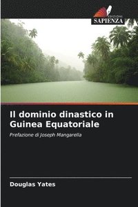 bokomslag Il dominio dinastico in Guinea Equatoriale