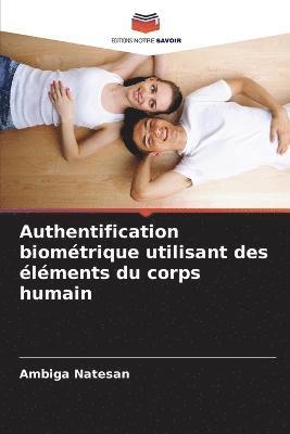 Authentification biomtrique utilisant des lments du corps humain 1