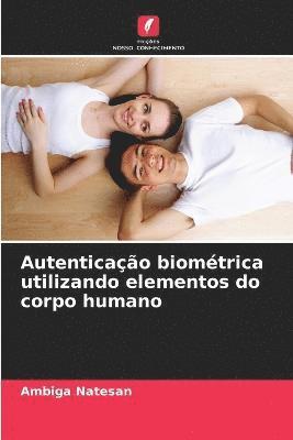 bokomslag Autenticao biomtrica utilizando elementos do corpo humano