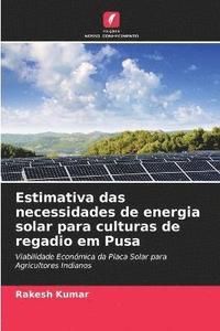 bokomslag Estimativa das necessidades de energia solar para culturas de regadio em Pusa