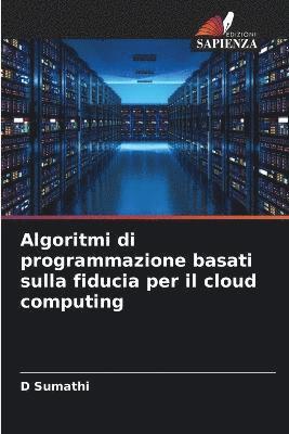 Algoritmi di programmazione basati sulla fiducia per il cloud computing 1