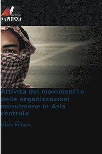 bokomslag Attivit dei movimenti e delle organizzazioni musulmane in Asia centrale