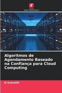 bokomslag Algoritmos de Agendamento Baseado na Confiana para Cloud Computing