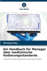 bokomslag Ein Handbuch fr Manager ber medizinische Kodierungsstandards