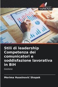 bokomslag Stili di leadership Competenza dei comunicatori e soddisfazione lavorativa in BiH