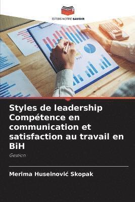 Styles de leadership Comptence en communication et satisfaction au travail en BiH 1