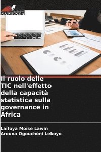 bokomslag Il ruolo delle TIC nell'effetto della capacit statistica sulla governance in Africa