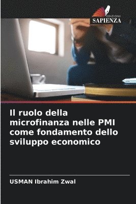 bokomslag Il ruolo della microfinanza nelle PMI come fondamento dello sviluppo economico