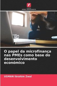 bokomslag O papel da microfinana nas PMEs como base do desenvolvimento econmico