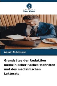 bokomslag Grundstze der Redaktion medizinischer Fachzeitschriften und des medizinischen Lektorats