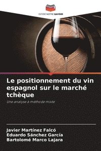 bokomslag Le positionnement du vin espagnol sur le march tchque