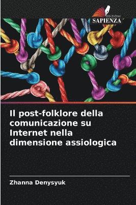 bokomslag Il post-folklore della comunicazione su Internet nella dimensione assiologica