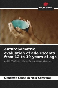 bokomslag Anthropometric evaluation of adolescents from 12 to 19 years of age