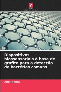 bokomslag Dispositivos biossensoriais  base de grafite para a deteco de bactrias comuns