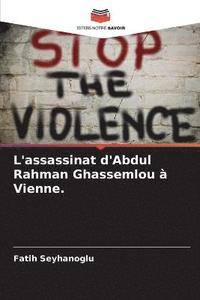 bokomslag L'assassinat d'Abdul Rahman Ghassemlou  Vienne.