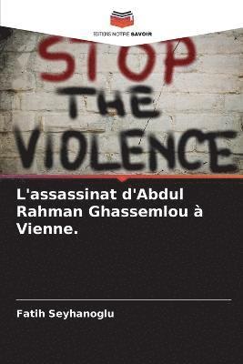 L'assassinat d'Abdul Rahman Ghassemlou  Vienne. 1