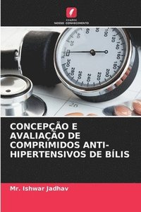 bokomslag Concepo E Avaliao de Comprimidos Anti-Hipertensivos de Blis