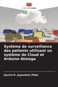 bokomslag Systme de surveillance des patients utilisant un systme de Cloud et Arduino Atmega