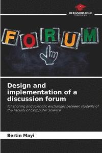 bokomslag Design and implementation of a discussion forum