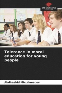 bokomslag Tolerance in moral education for young people
