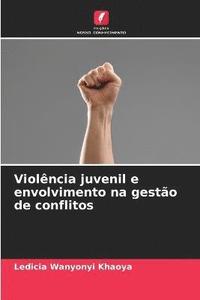 bokomslag Violncia juvenil e envolvimento na gesto de conflitos