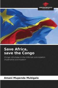 bokomslag Save Africa, save the Congo
