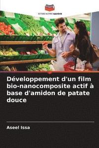 bokomslag Dveloppement d'un film bio-nanocomposite actif  base d'amidon de patate douce