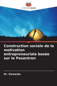 bokomslag Construction sociale de la motivation entrepreneuriale base sur le Pesantren