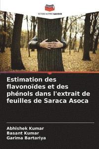 bokomslag Estimation des flavonodes et des phnols dans l'extrait de feuilles de Saraca Asoca