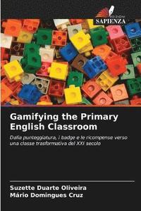 bokomslag Gamifying the Primary English Classroom