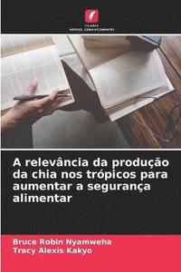 bokomslag A relevncia da produo da chia nos trpicos para aumentar a segurana alimentar