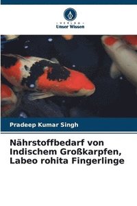 bokomslag Nhrstoffbedarf von Indischem Grokarpfen, Labeo rohita Fingerlinge