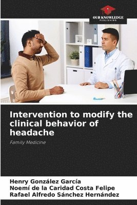 Intervention to modify the clinical behavior of headache 1