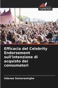 bokomslag Efficacia del Celebrity Endorsement sull'intenzione di acquisto dei consumatori