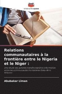 bokomslag Relations communautaires  la frontire entre le Nigeria et le Niger